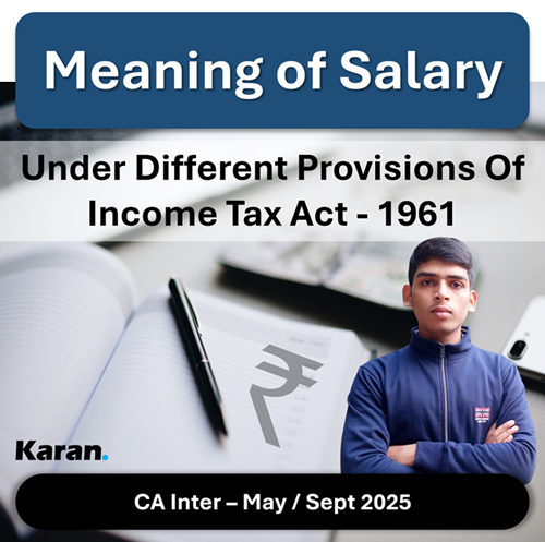 Meaning of salary under different provisions of Income Tax Act 1961 | Relavent for CA Inter | Compiled by Karan Kushwaha